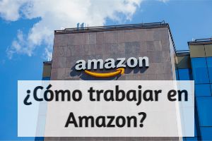 Cómo trabajar en amazon