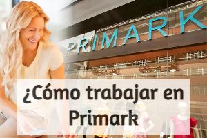 cómo trabajar en primark